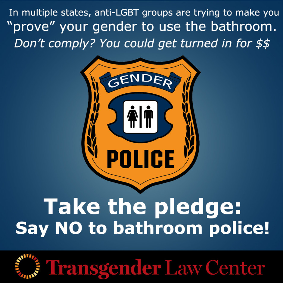 Stop the Bathroom Police Transgender Law Center