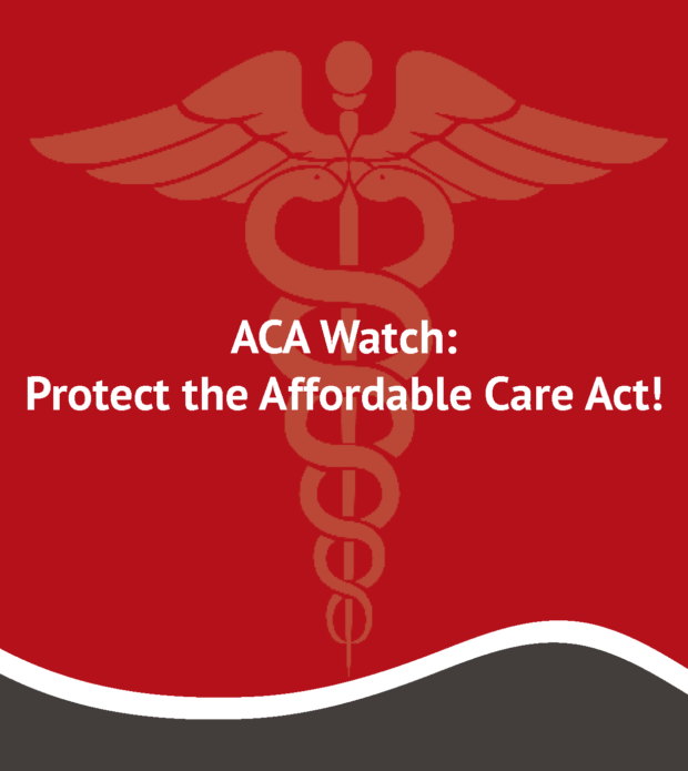 ACA Watch: Protect the Affordable Care Act!