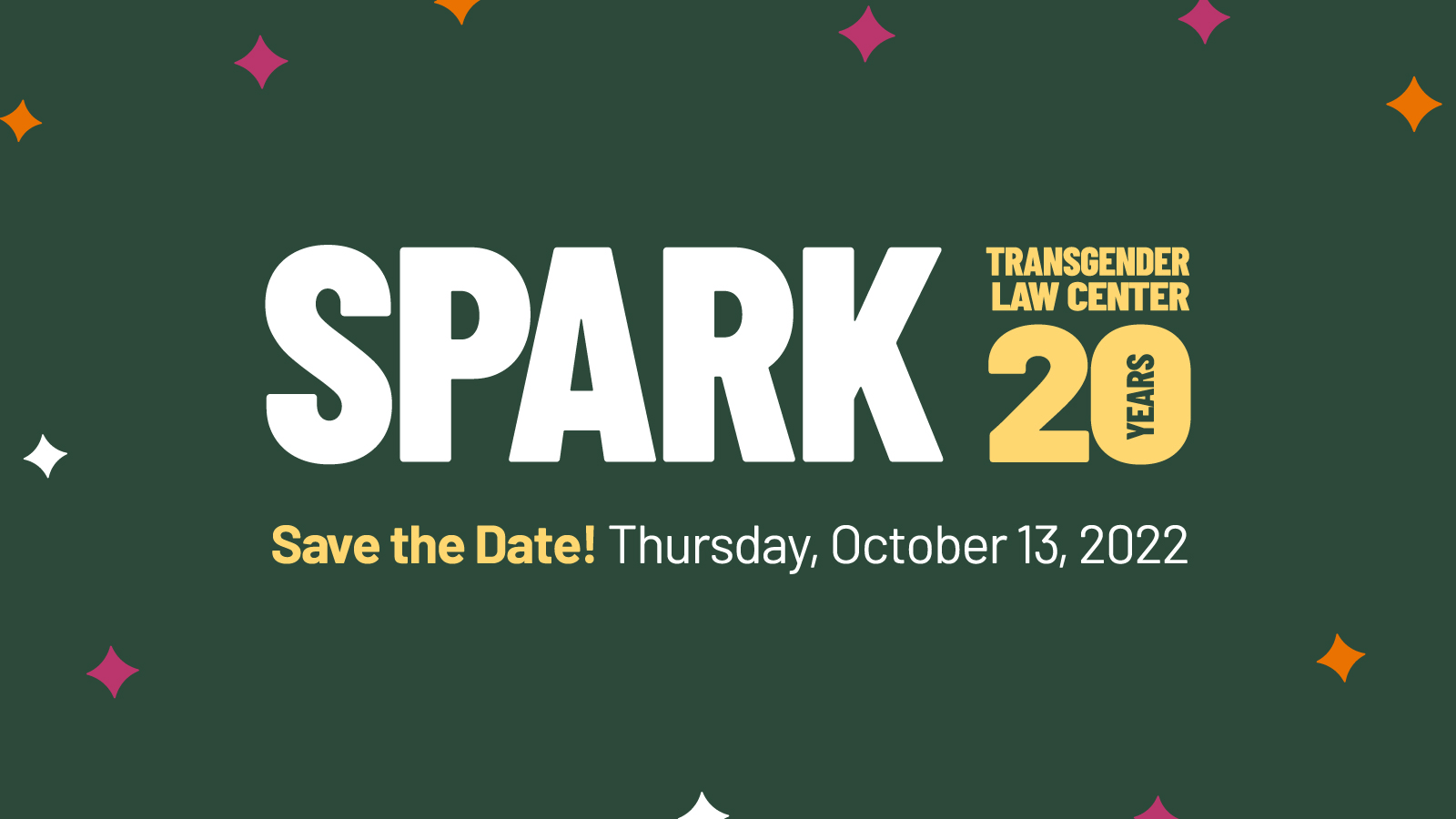 A graphic advertising the 20th anniversary event of Transgender Law Center's SPARK event. Save the Date of Thursday, October 13, 2022