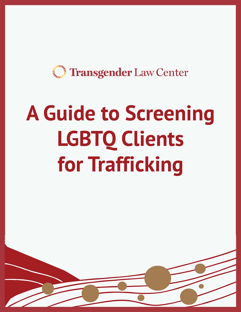 Cover for the resource "A Guide to Screening LGBTQ Clients for Trafficking". There is a red and gold wavy design along the bottom edge.