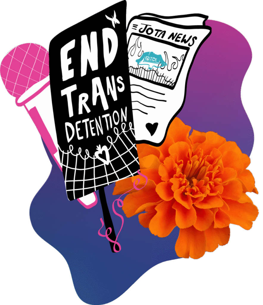 An illustration featuring a pink microphone, a protest sign that says "End Trans Detention", and a folded newspaper that says "Jota News".